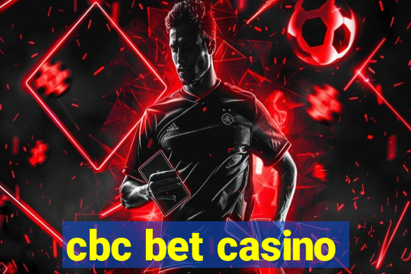 cbc bet casino